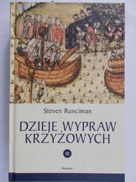 Runciman Steven - Dzieje wypraw krzyżowych Tom IIII
