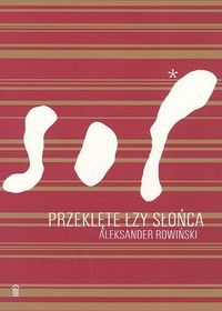 Rowiński Aleksander - Przeklęte łzy słońca