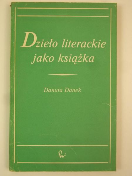 Danek Danuta - Dzieło literackie jako książka