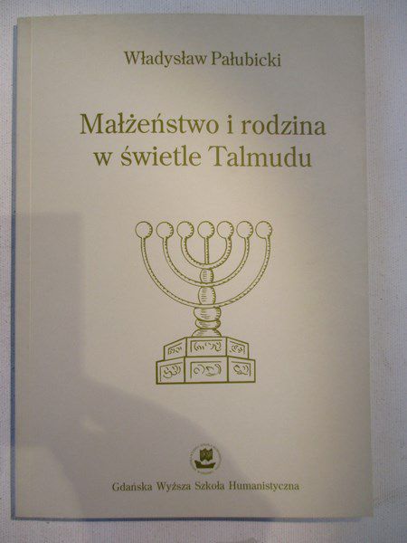 Pałubicki Władysław - Małżeństwo i rodzina w świetle Talmudu
