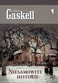 Gaskell Elizabeth - Niesamowite historie