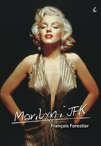 Forestier Francois - Marilyn i JFK