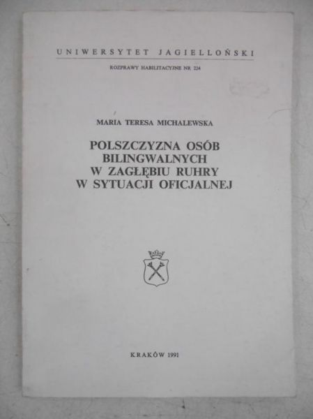 Michalewska Maria Teresa - Polszczyzna osób bilingwalnych w Zagłebiu Ruhry w sytuacji oficjalnej