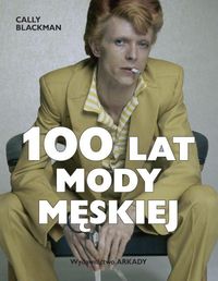 Blackman Cally - 100 lat mody męskiej