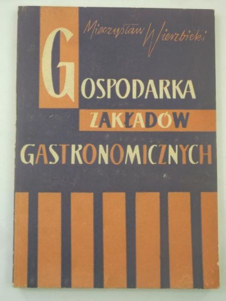 Wierzbicki Mieczysław - Gospodarka zakładów gastronomicznych