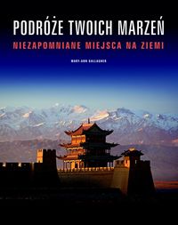 Gallagher Mary-Ann - Podróże twoich marzeń. Niezapomniane miejsca na Ziemi