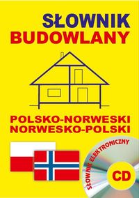 Petryk Marta( red.) - Słownik budowlany polsko-norweski • norwesko-polski + CD (słownik elektroniczny)