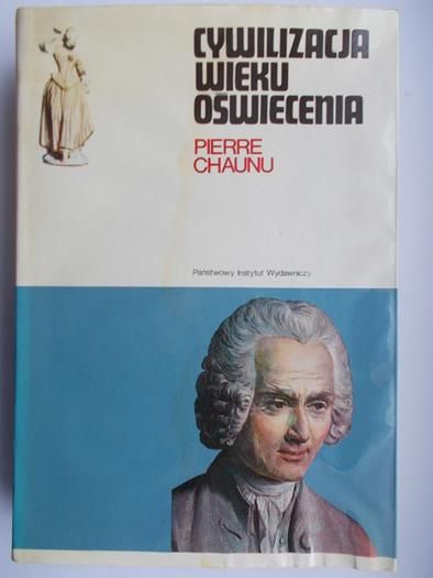 Chaunu Pierre - Cywilizacja wieku oświecenia