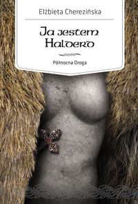 Cherezińska Elżbieta - Ja jestem Halderd