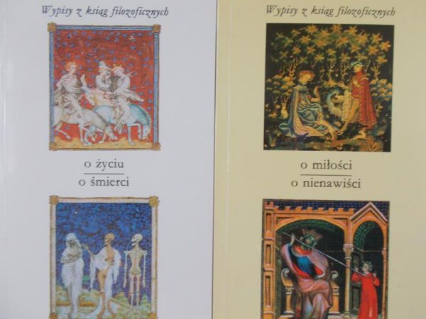 Wypisy z ksiąg filozoficznych. O życiu, o śmierci / O miłości, o nienawiści