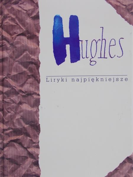 Hughes Ted - Liryki najpiękniejsze