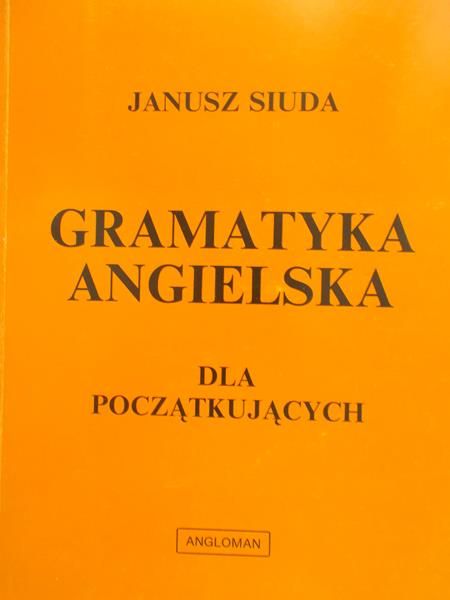Siuda Janusz - Gramatyka angielska dla początkujących