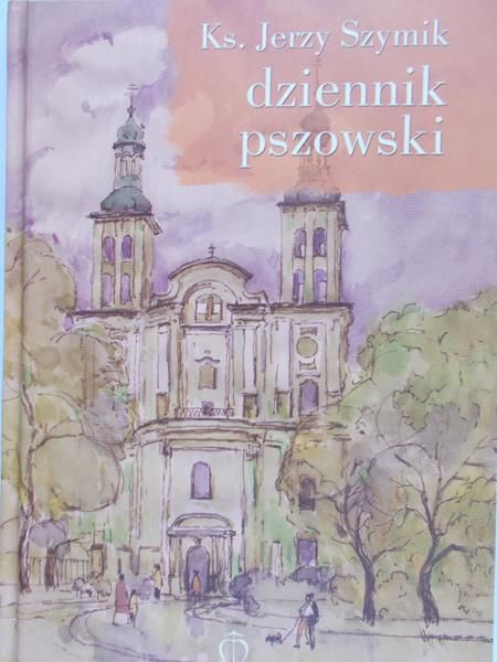 Szymik Jerzy - Dziennik pszowski