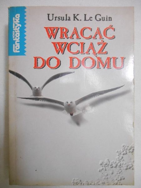 Le Guin Ursula K. - Wracać wciąż do domu