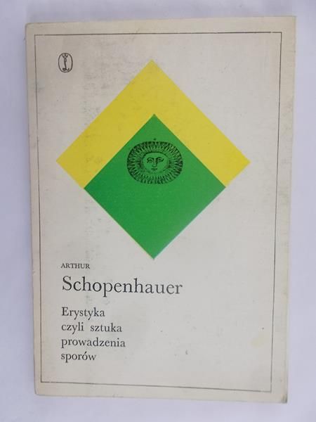 Schopenhauer Arthur - Erystyka czyli sztuka prowadzenia sporów