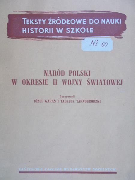 Garas Józef (opr.)  - Naród Polski w okresie II wojny światowej