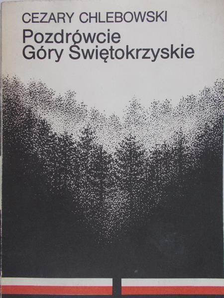 Chlebowski Cezary  - Pozdrówcie Góry Świętokrzyskie