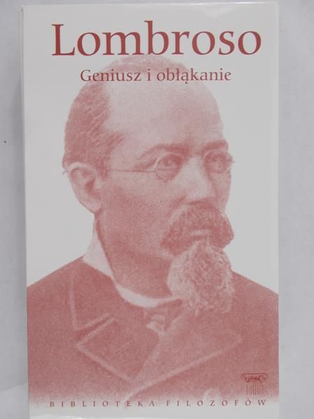 Lombroso Cesare - Geniusz i obłąkanie