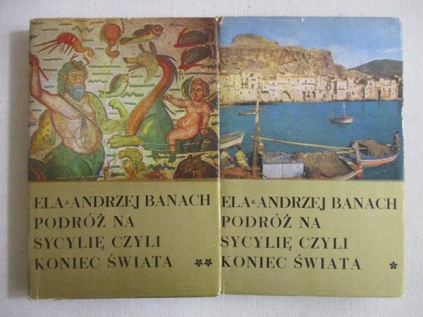 Banach Ela i Andrzej - Podróż na Sycylię czyli koniec świata. Tom I - II