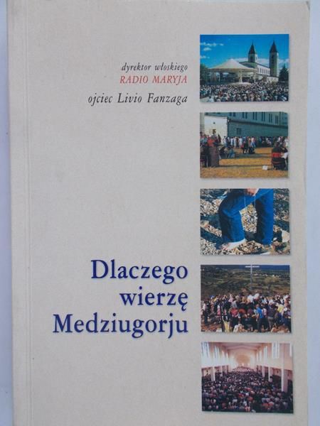 Fanzaga Livio - Dlaczego wierzę Medziugorju