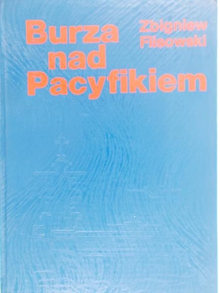 Flisowski Zbigniew - Burza nad Pacyfikiem, Tom II