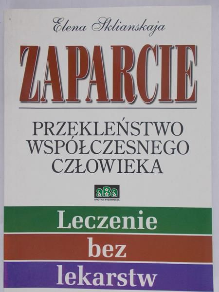Skilianskaja Elena - Zaparcie. Przekleństwo współczesnego człowieka