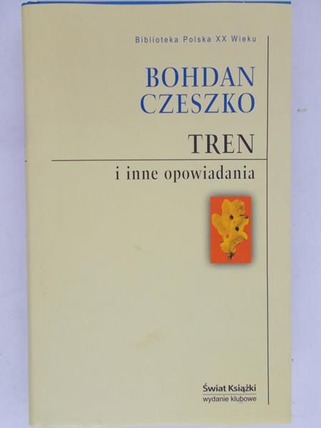 Czeszko Bohdan - Tren i inne opowiadania