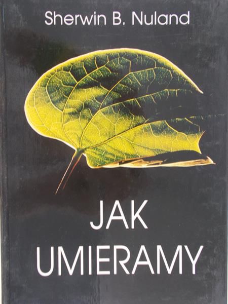 Nuland Sherwin B. - Jak umieramy
