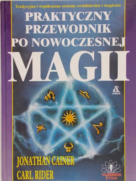 Cainer Jonathan - Praktyczny przewodnik po nowoczesnej magii