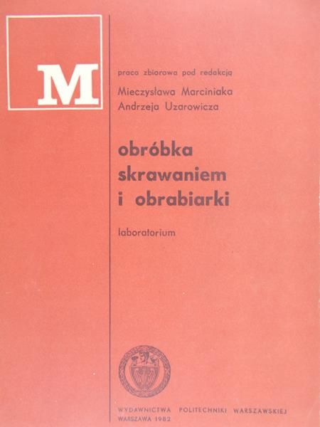 Marciniak Mieczysław - Obróbka skrawaniem i obrabiarki