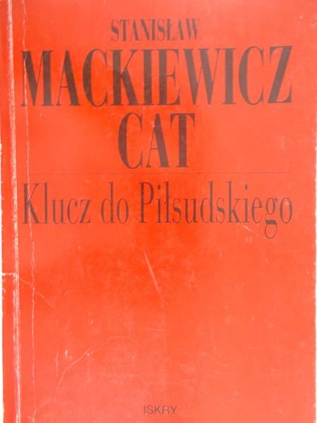 Mackiewicz Stanisław - Klucz do Piłsudzkiego