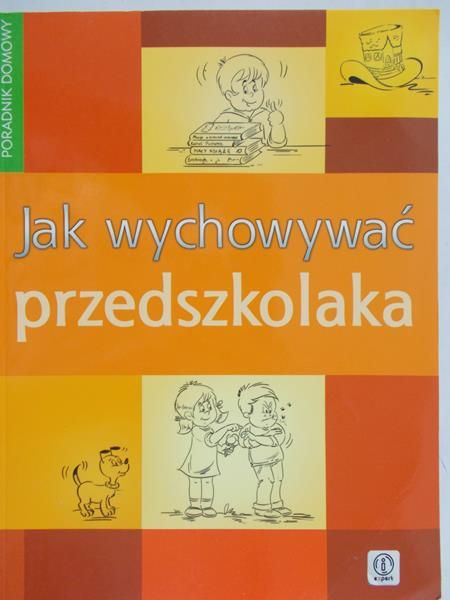 Jankowska Anna - Jak wychować przedszkolaka