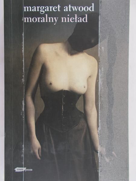 Atwood Margaret - Moralny nieład