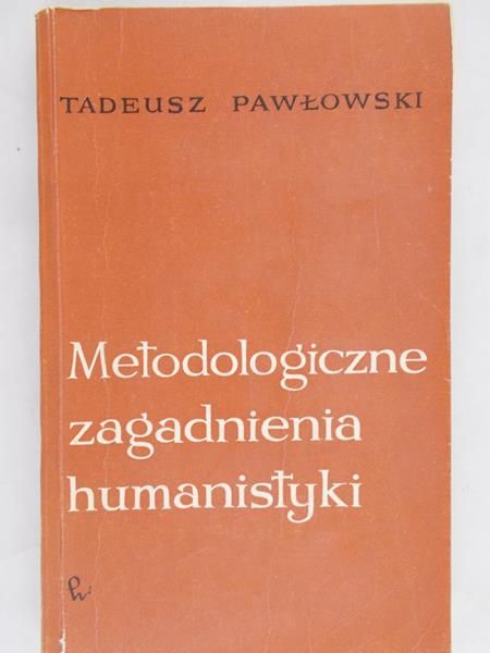 Pawłowski Tadeusz - Metodologiczne zagadnienia humanistyki