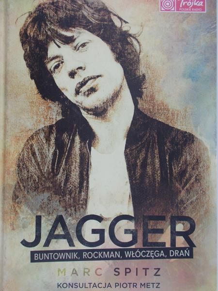Spitz Marc - Jagger buntownik, rockman włóczęga, drań
