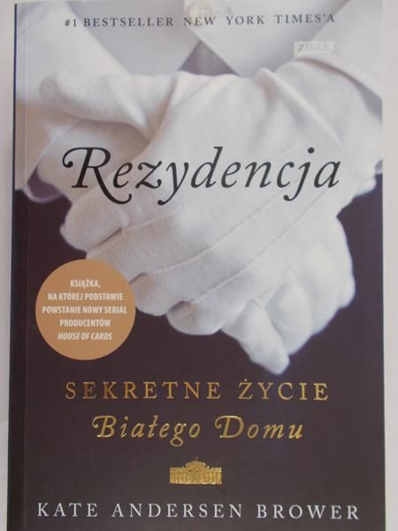 Andersen Brower Kate - Rezydencja Sekretne życie Białego Domu
