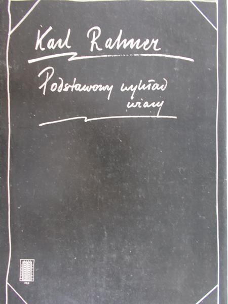 Rahner Karl - Podstawowy wykład wiary
