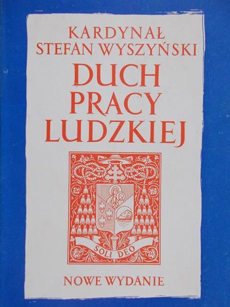 Wyszyński Stefan - Duch pracy ludzkiej