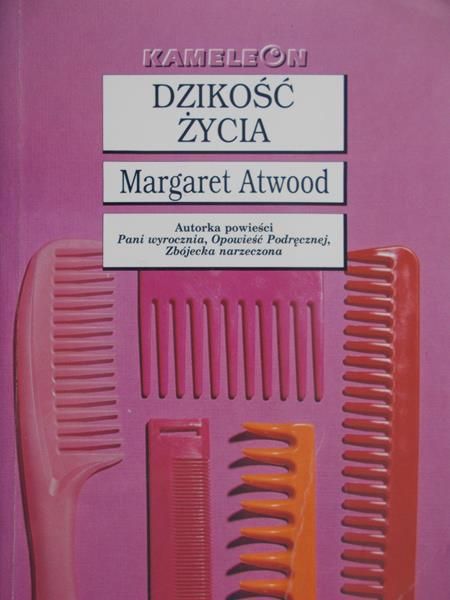 Atwood Margaret - Dzikość życia