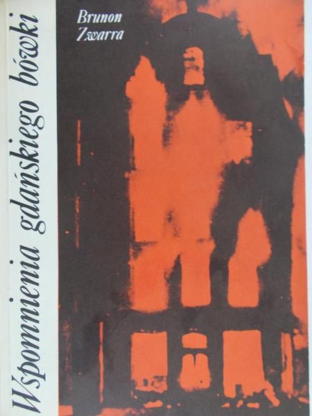Zwarra Brunon - Wspomnienia gdańskiego bówki, Tom III