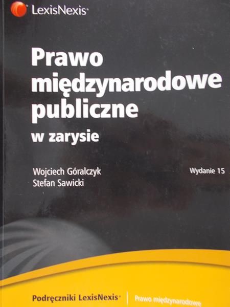 Góralczyk Wojciech - Prawo międzynarodowe publiczne w zarysie