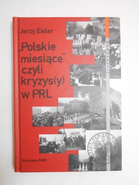 Eisler Jerzy - Polskie miesiące czyli kryzys w PRL