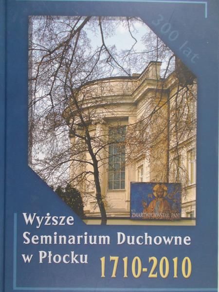 Graczyk Waldemar (red.) - Wyższe Seminarium Duchowne w Płocku 1710-2010