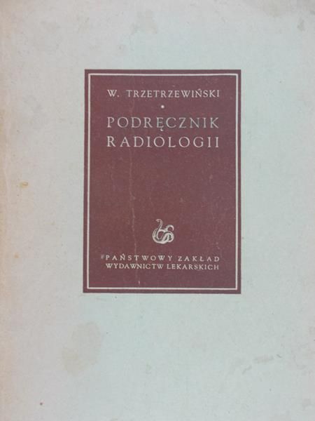 Trzetrzewiński W. - Podręcznik radiologii
