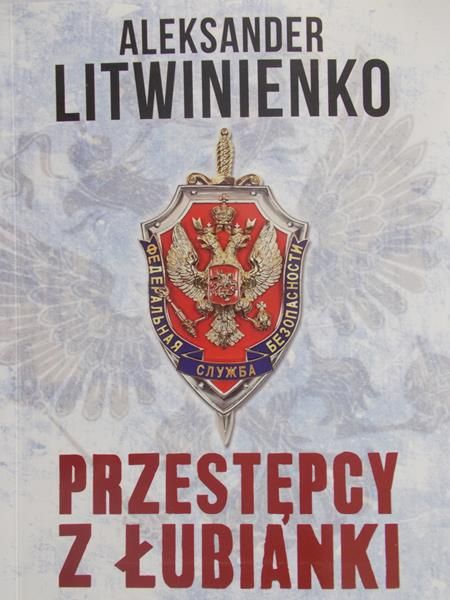 Litwinienko Aleksander - Przestępcy z Łubianki