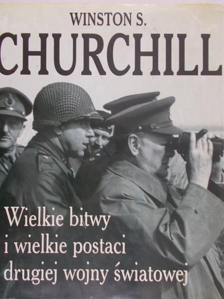 Churchill Winston - Wielkie bitwy i wielkie postacie drugiej wojny światowej