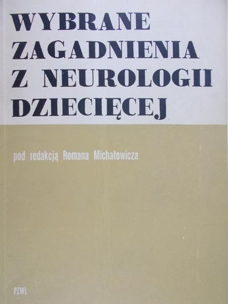 Michałowicz Roman - Wybrane zagadnienia z neurologi dziecięcej