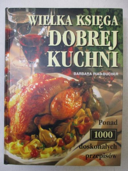 Rias-Bucher Barbara - Wielka księga dobrej Kuchni