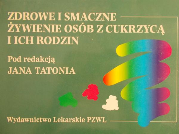 Tatonia Jan - Zdrowe i smaczne żywienie osób z cukrzycą i ich rodzin
