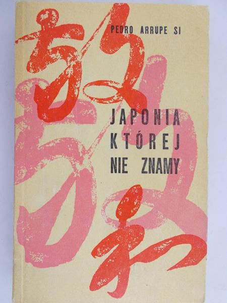 Arrupe Pedro - Japonia której nie znamy